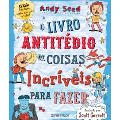 Presença O Livro Antitédio das Coisas Incríveis para Fazer de Andy Seed^ Literatura Juvenil