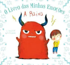 Jacarandá O Livro das Minhas Emoções - A Raiva de Stéphanie Couturier e Maureen Poignonec^ Literatura Infantil