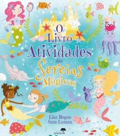 Jacarandá O Livro de Atividades das Sereias Mágicas de Lisa Regan e Sam Loman^ Atividades