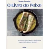 Arena Pt O Livro do Peixe de Teresa Cameira^ Culinária