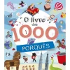 Porto Editora O Livro dos 1000 Porquês^ Conhecimento