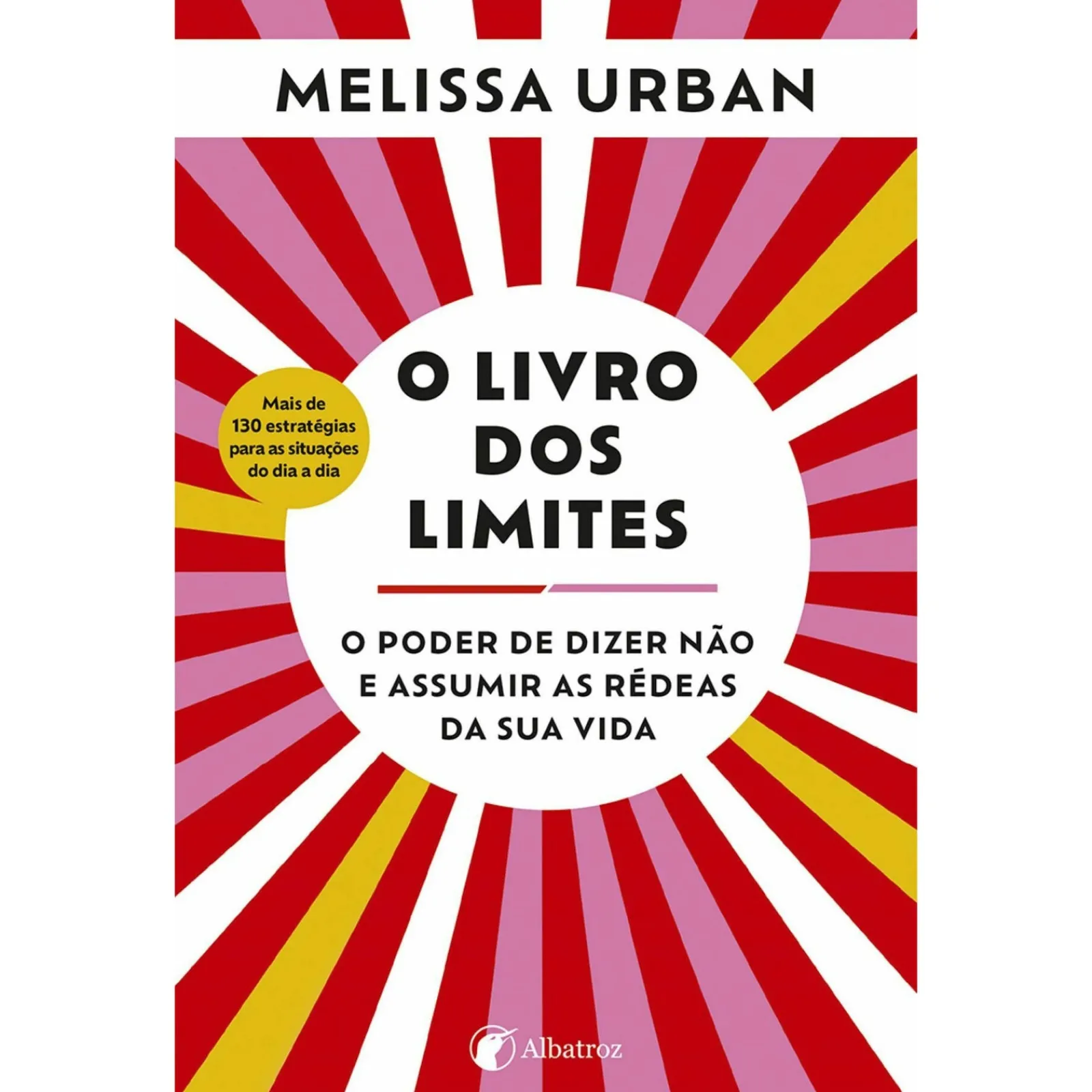 Albatroz O Livro dos Limites de Melissa Urban - O Poder de Dizer Não e Assumir as Rédeas da sua Vida^ Saúde E Bem Estar