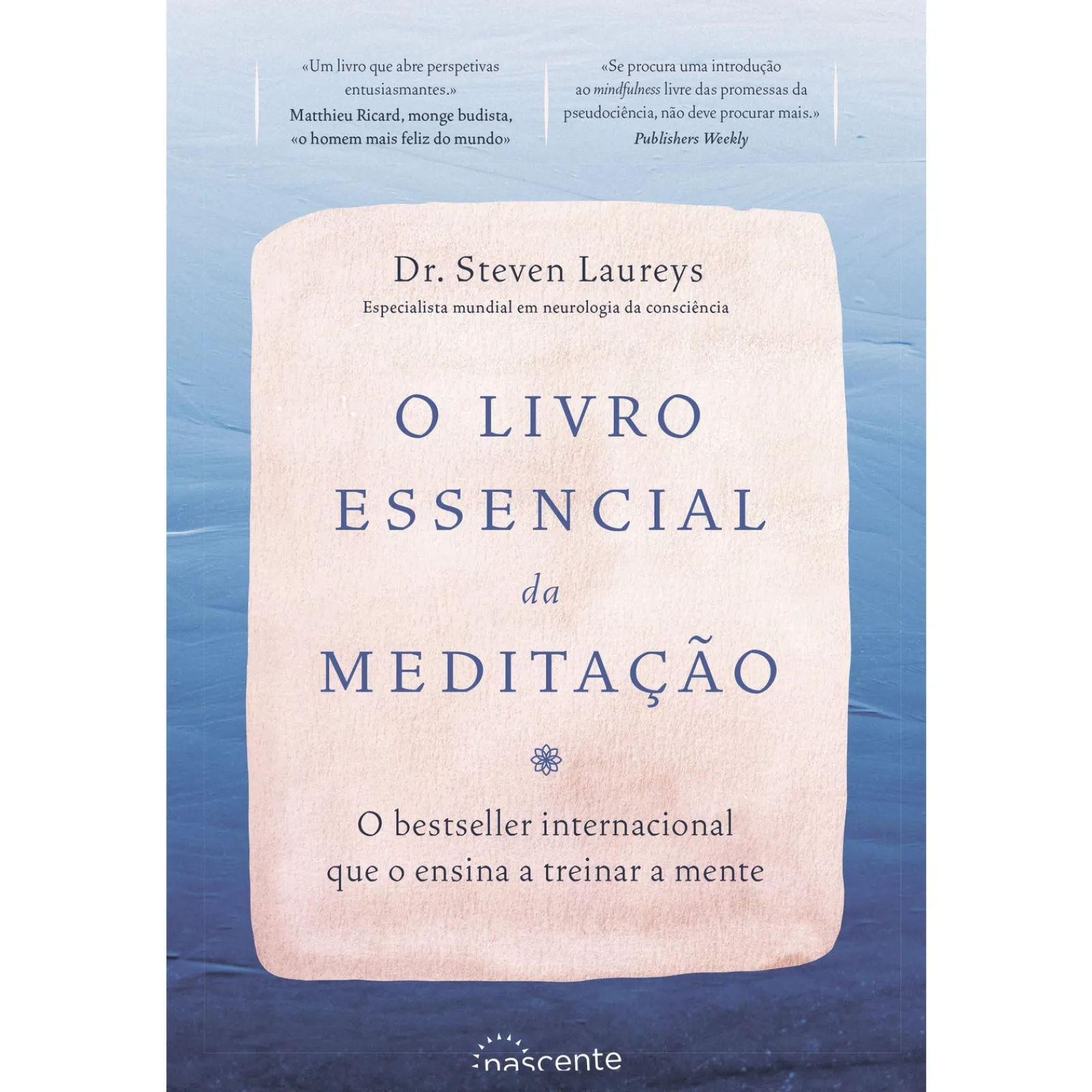 Nascente O Livro Essencial da Meditação de Steven Laureys^ Desenvolvimento Pessoal