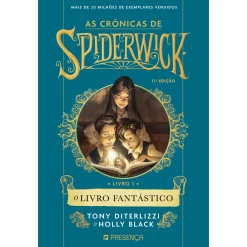 Presença O Livro Fantástico de Tony DiTerlizzi e Holly Black - As Crónicas de Spiderwick - Livro 1^ Coleções Juvenis