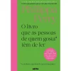 Arena Pt O Livro que as Pessoas de Quem Gosta* Têm que Ler - *(e Também Algumas de Quem Não Gosta) de Philippa Perry^ Desenvolvimento Pessoal