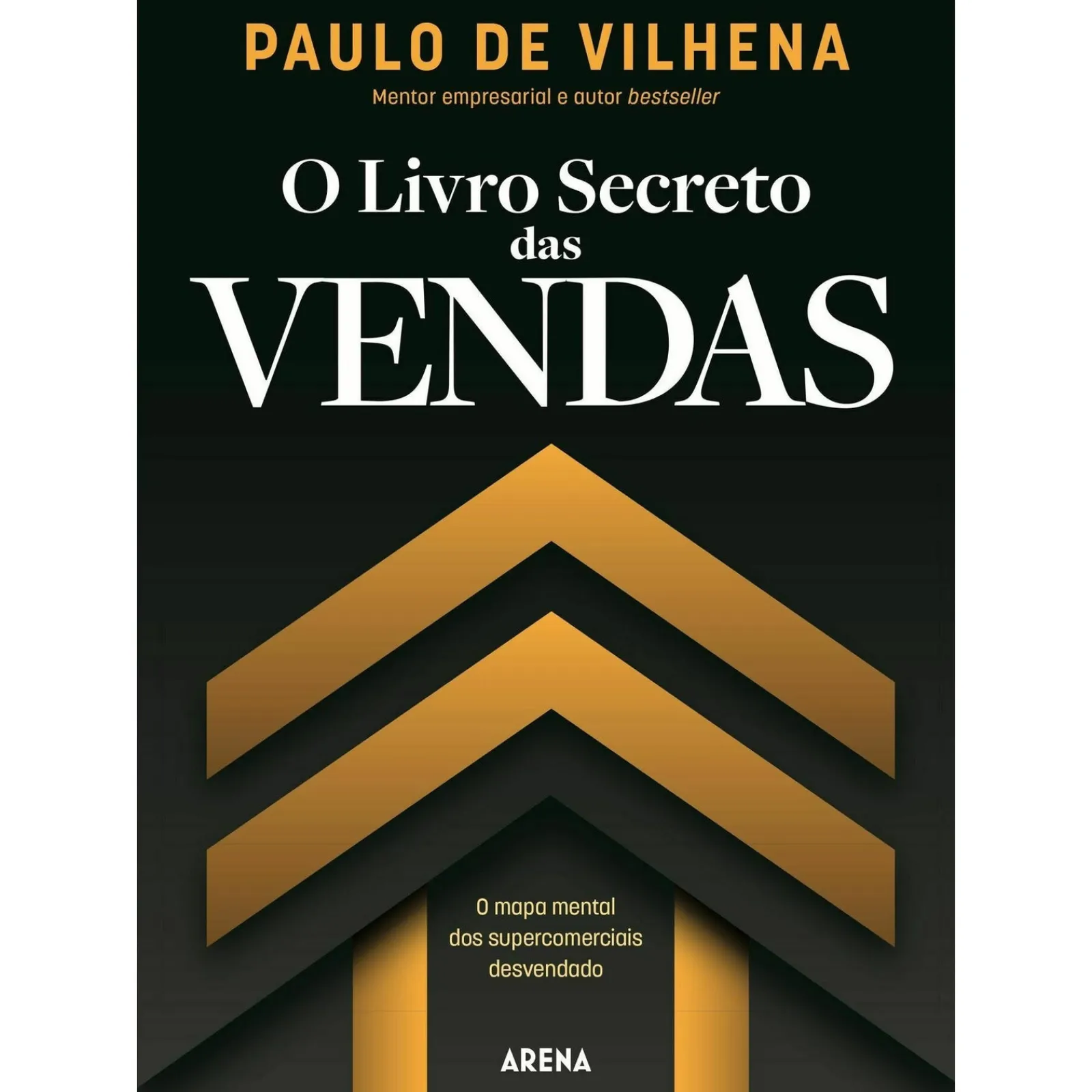 Arena O Livro Secreto das Vendas de Paulo De Vilhena^ Técnicos