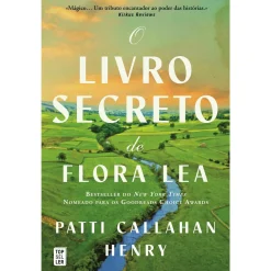 Topseller O Livro Secreto de Flora Lea de Patti Callahan Henr^ Romance Histórico