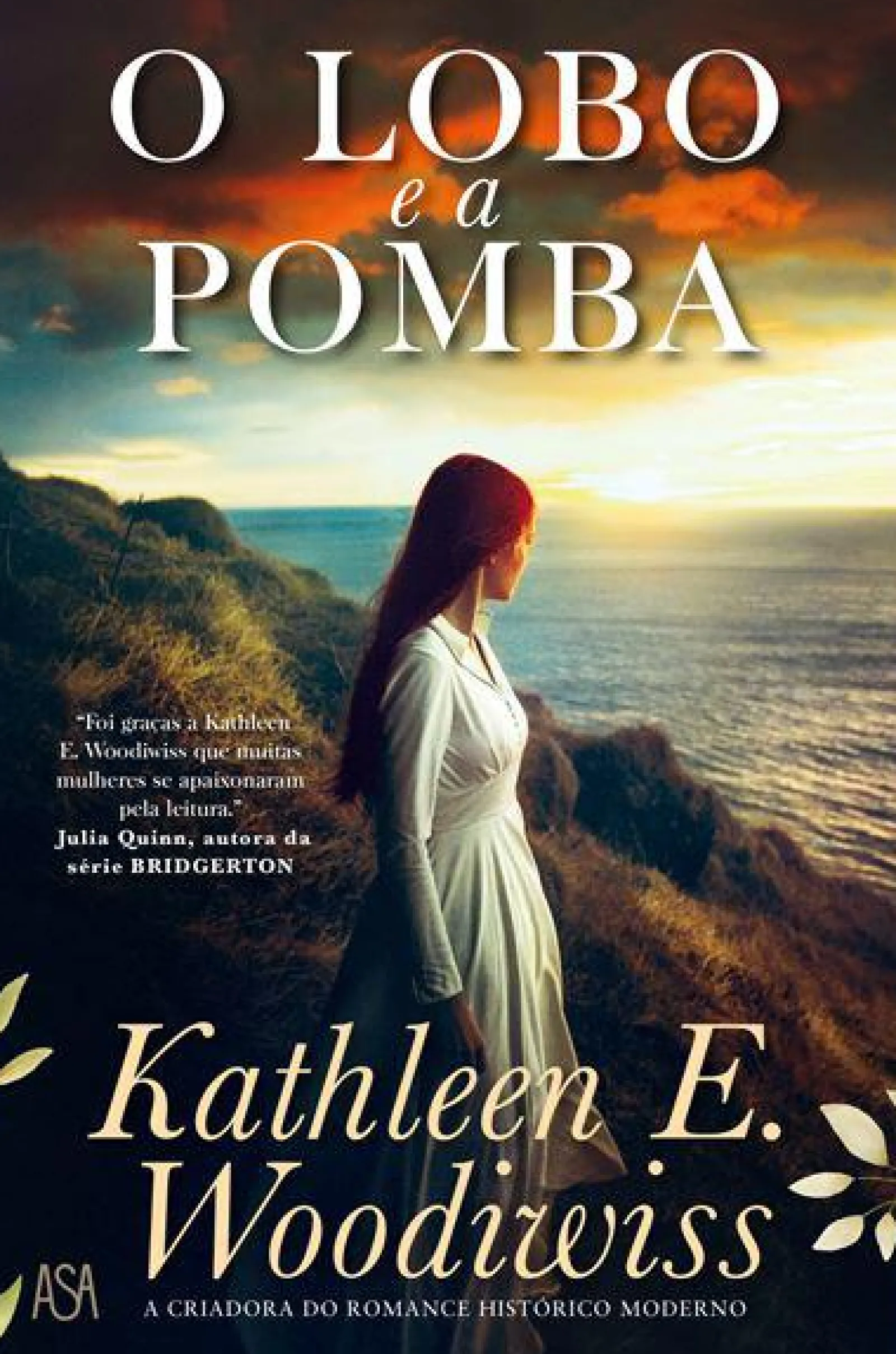 Asa O Lobo e a Pomba de Kathleen E. Woodiwiss^ Romance Histórico