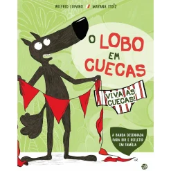 Zero A Oito O Lobo em Cuecas - Viva as Cuecas de Wilfrid Lupano^ Literatura Infantil