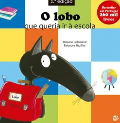 Zero A Oito O Lobo que Queria Ir à Escola de Orianne Lallemand^ Coleções Infantis