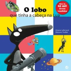 Zero A Oito O Lobo que Tinha a Cabeça na Lua de Orianne Lallemand^ Coleções Infantis