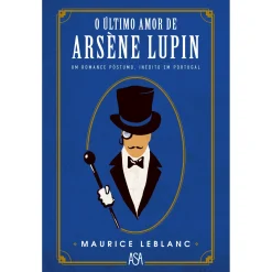 Asa O Último Amor de Arsène Lupin de Maurice Leblanc^ Policial