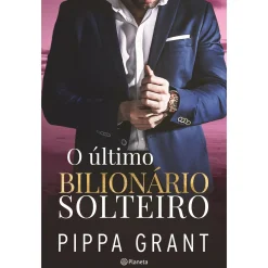 Planeta O Último Bilionário Solteiro de Pippa Grant^ Romance