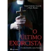 Casa Das Letras O Último Exorcista - A Minha Batalha Contra Satanás de Padre Gabriele Amorth e Paolo Rodari^ Espiritualidade