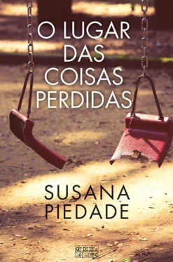 Oficina Do Livro O Lugar das Coisas Perdidas de Susana Piedade^ Romance