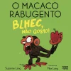 Nuvem De Letras O Macaco Rabugento - Blhec, Não Gosto! de Suzanne Lang^ Coleções Infantis