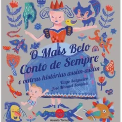 Acento Tónico O Mais Belo Conto de Sempre de Tiago Salgueiro^ Literatura Infantil