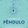 Albatroz O Manual do Pêndulo de Sig Lonegren^ Espiritualidade