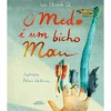 Livros Horizont O Medo é um Bicho Mau de Eduardo Sá^ Literatura Infantil