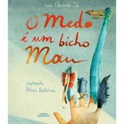 Livros Horizont O Medo é um Bicho Mau de Eduardo Sá^ Literatura Infantil