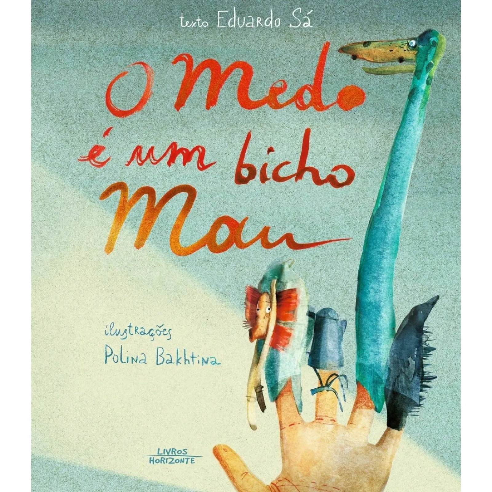 Livros Horizont O Medo é um Bicho Mau de Eduardo Sá^ Literatura Infantil