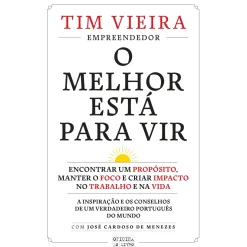 Oficina Do Livro O Melhor Está para Vir de Tim Vieira - Encontrar um Propósito, Manter o Foco e Criar Impacto no Trabalho e na Vida^ Desenvolvimento Pessoal