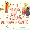 Fábula O Menino que Gostava de Toda a Gente de Jane Porter^ Literatura Infantil