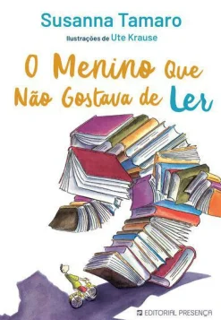 Presença O Menino que Não Gostava de Ler de Susanna Tamaro^ Literatura Juvenil