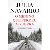 Bertrand O Menino que Perdeu a Guerra de Julia Navarro^ Romance Histórico