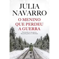 Bertrand O Menino que Perdeu a Guerra de Julia Navarro^ Romance Histórico