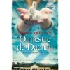 Clube Do Autor O Mestre de Dachau de Sarah Freethy^ Romance Histórico