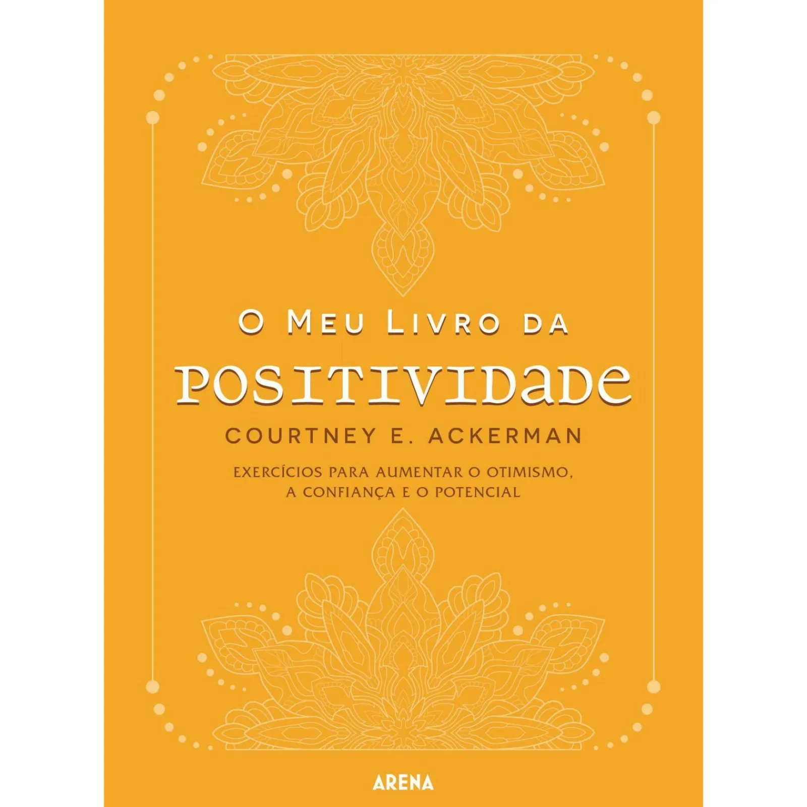 Arena O Meu Livro da Positividade de Courtney Ackerman^ Saúde E Bem Estar