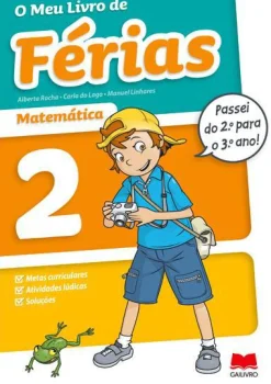 Edições Gailivro O Meu Livro de Férias Matemática - 2.º Ano para 3.º Ano de Alberta Rocha, Manuel Linhares e Carla do Lago^ 1º Ciclo
