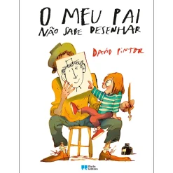 Porto Editora O Meu Pai Não Sabe Desenhar de David Pintor^ Literatura Infantil