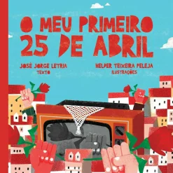 Dom Quixote O Meu Primeiro 25 de Abril de José Jorge Letria;^ Conhecimento