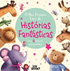 Joybooks O Meu Primeiro Livro de Histórias Fantásticas de Stephanie Moss e Melanie Joyce - Com 4 Histórias para Partilhar^ Coleções Infantis
