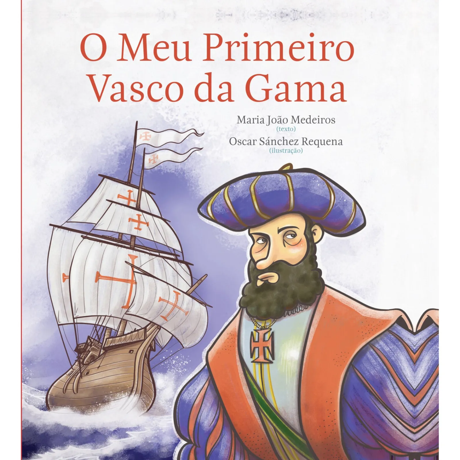 Dom Quixote O Meu Primeiro Vasco da Gama de Maria João Medeiros^ Literatura Juvenil