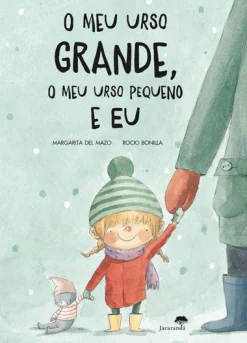 Jacarandá O Meu Urso Grande, o Meu Urso Pequeno e Eu de Margarita Del Mazo^ Literatura Infantil