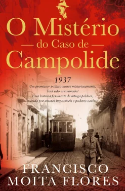 Casa Das Letras O Mistério do Caso de Campolide de Francisco Moita Flores^ Policial