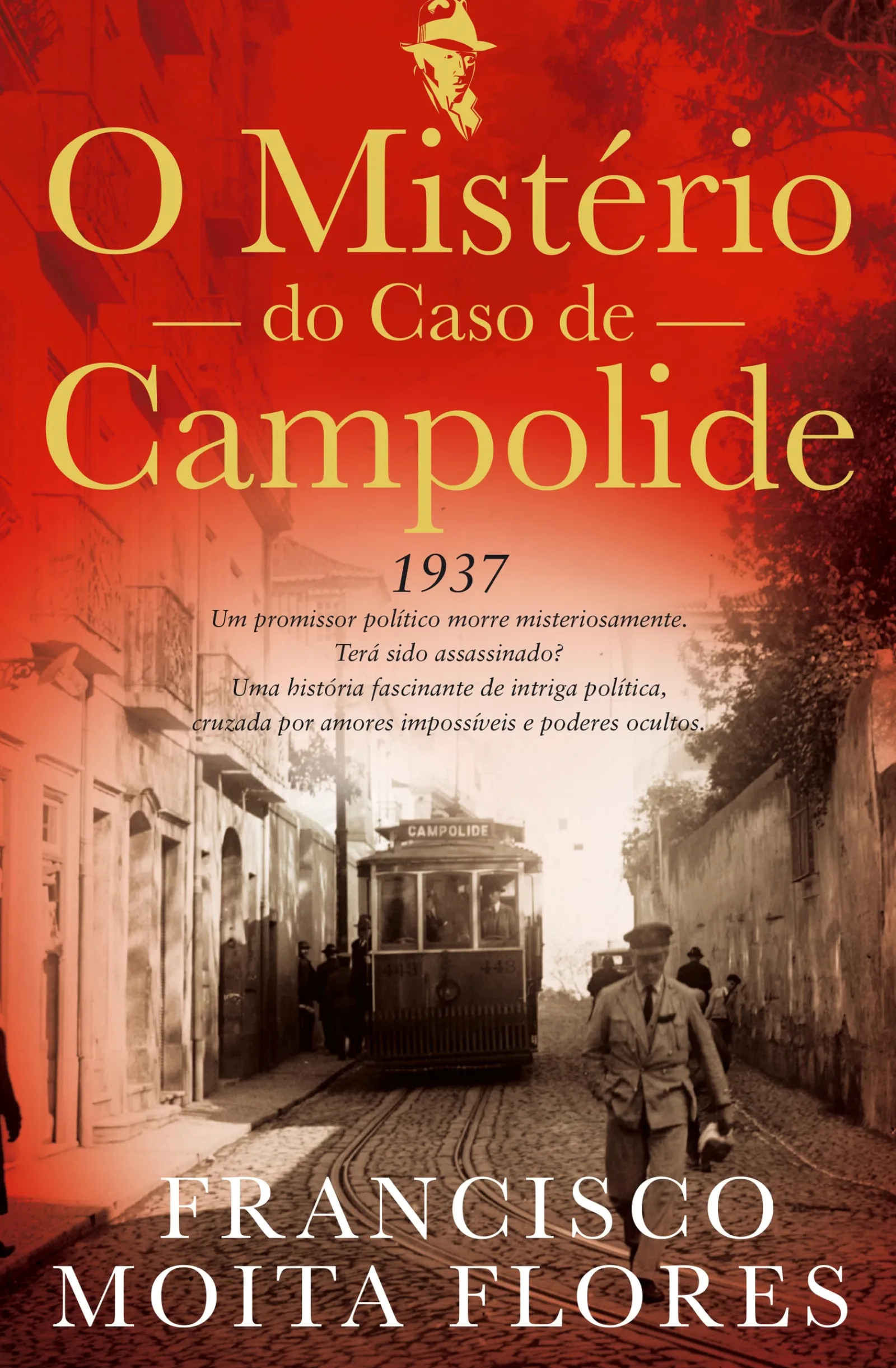 Casa Das Letras O Mistério do Caso de Campolide de Francisco Moita Flores^ Policial