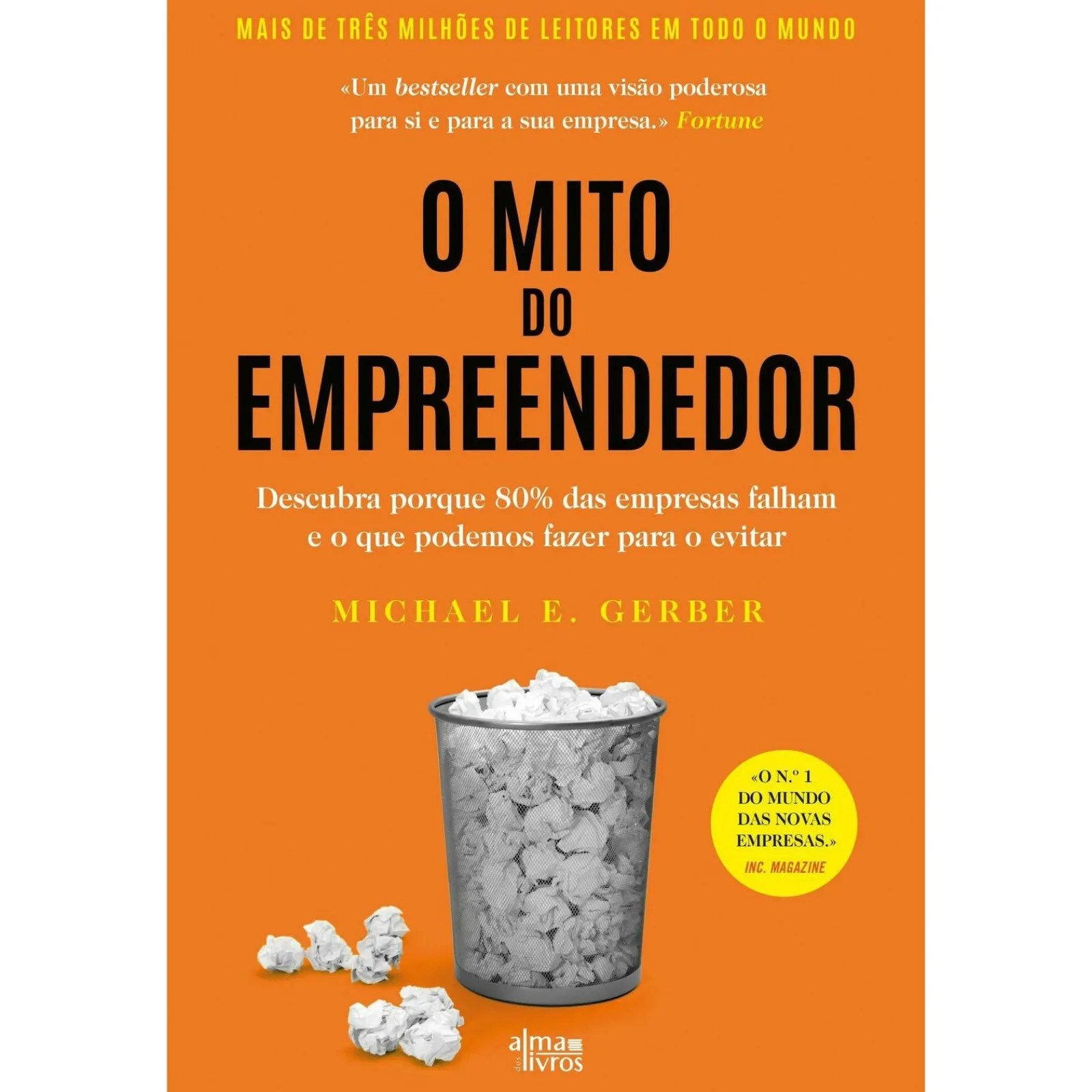 Alma Dos Livros O Mito do Empreendedor de Michael E. Gerber - Descubra Porque 80% das Empresas Falham e o que Podemos Fazer para o Evitar^ Técnicos