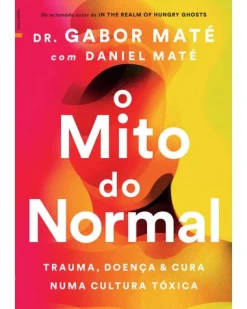 Lua De Papel O Mito do Normal de Gabor Maté e Daniel Maté^ Saúde E Bem Estar