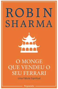 Pergaminho O Monge que Vendeu o seu Ferrari de Robin Sharma^ Desenvolvimento Pessoal