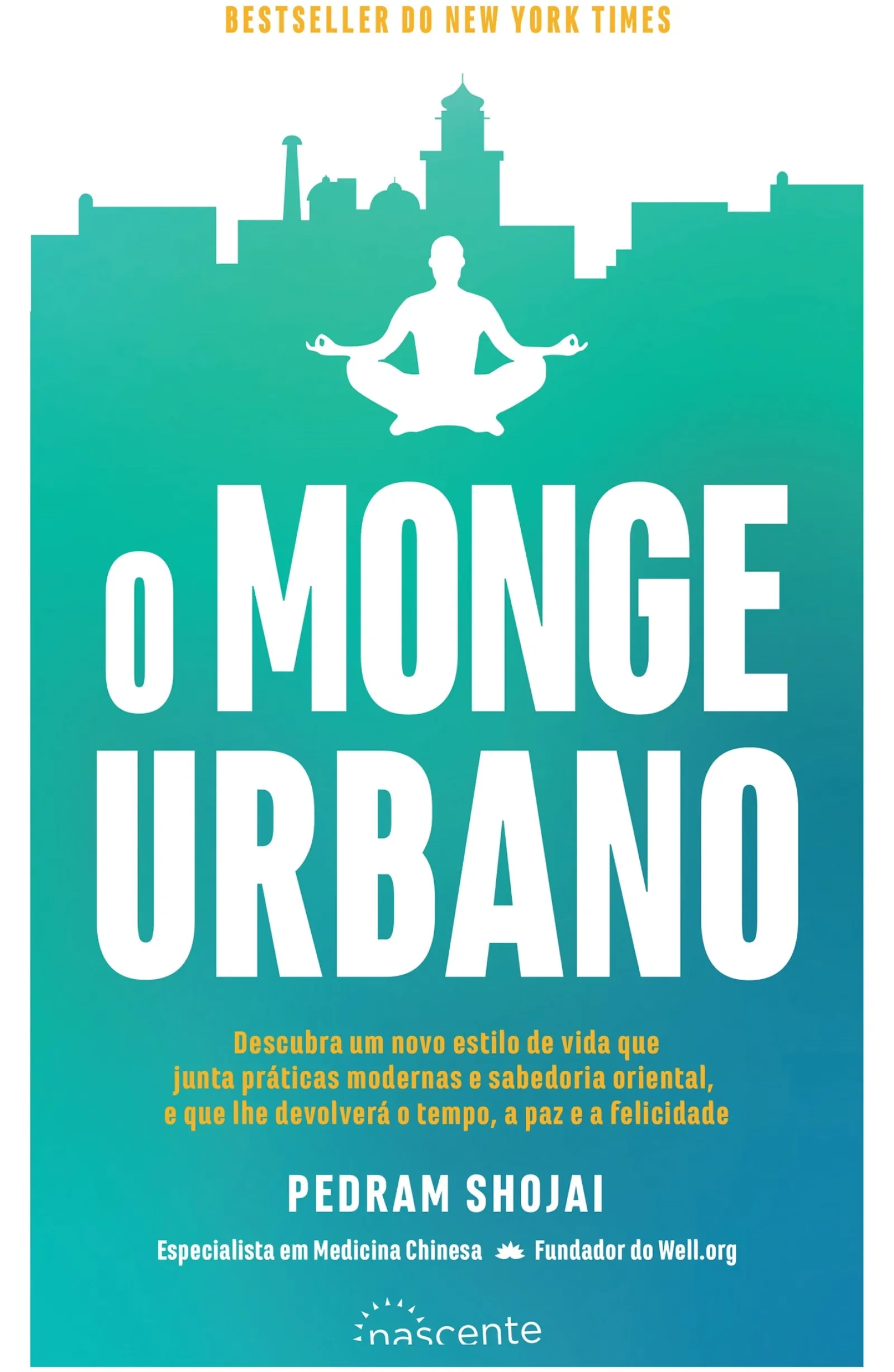 Nascente O Monge Urbano de Pedram Shojai - (3ª Edição)^ Saúde E Bem Estar