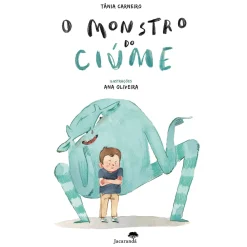 Jacarandá O Monstro do Ciúme de Tânia Carneiro^ Literatura Infantil