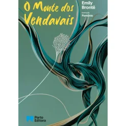 Porto Editora O Monte dos Vendavais de Emily Brontë; Ilustração: Pantónio de Emily Brontë^ Romance