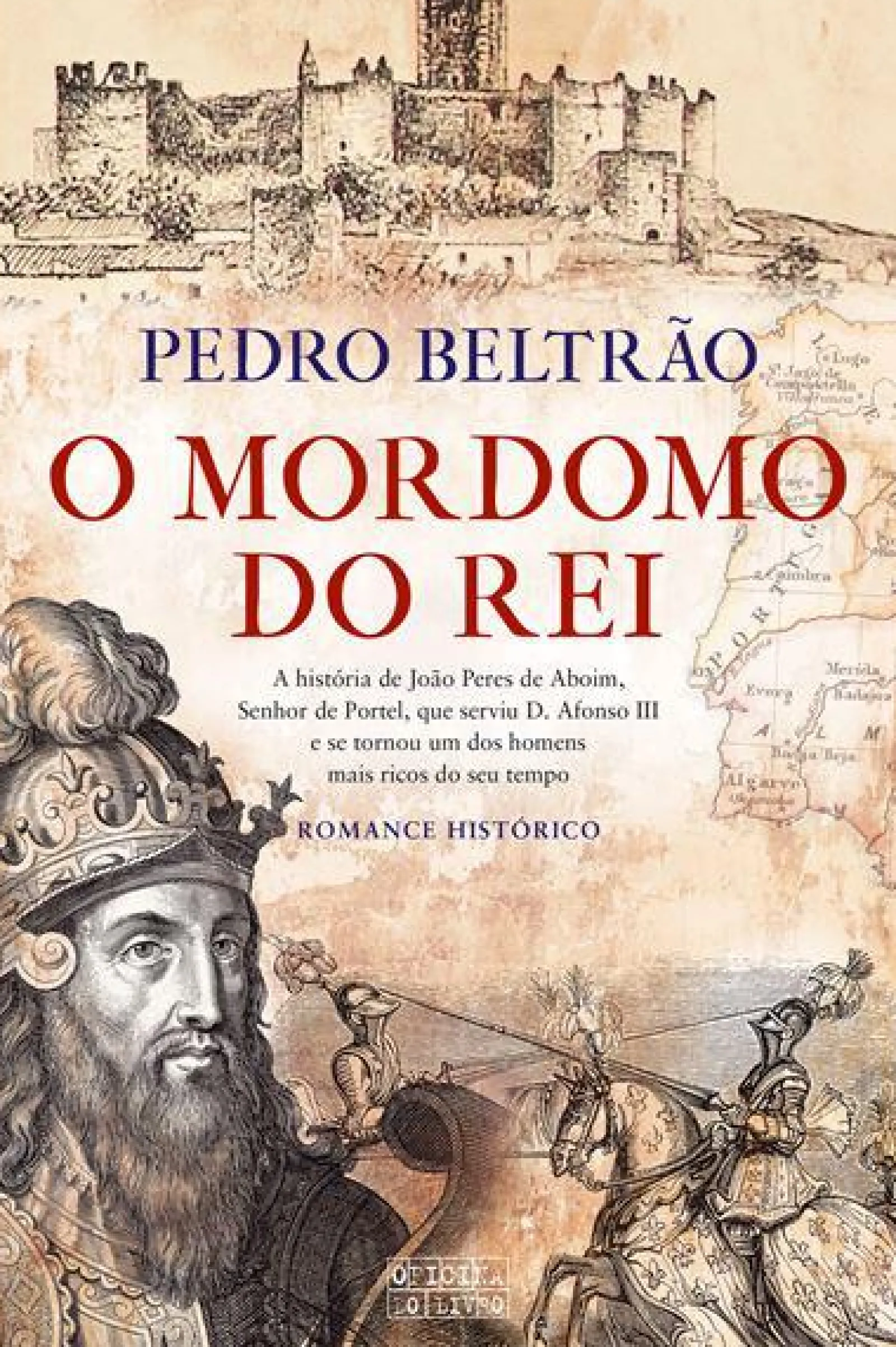 Oficina Livro O Mordomo do Rei de Pedro Beltrão^ Romance