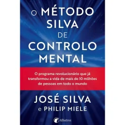Albatroz O Método Silva de Controlo Mental de José Silva^ Espiritualidade