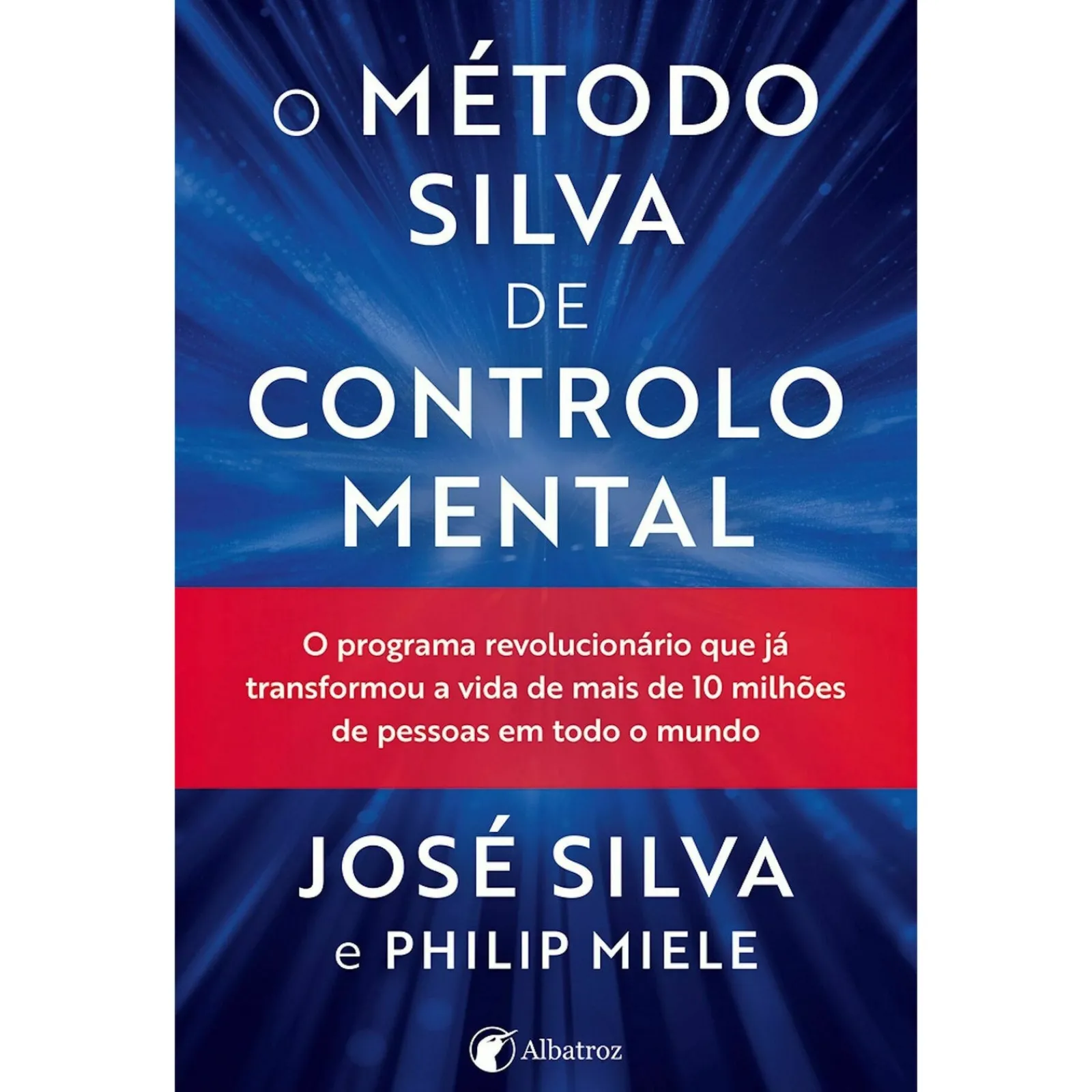 Albatroz O Método Silva de Controlo Mental de José Silva^ Espiritualidade