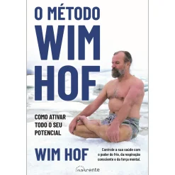 Nascente O Método Wim Hof de Wim Hof - Como Ativar Todo o seu Potencial^ Saúde E Bem Estar